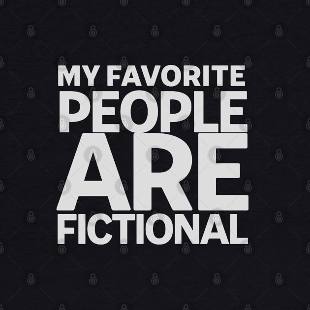 My favorite people are fictional by Narilex